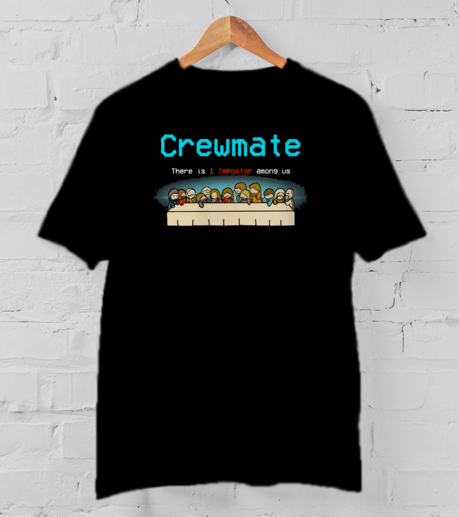 Crewmate There Is 1 Impostor Among Us Last Supper T-Shirt
