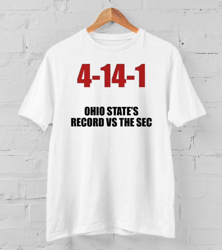 4-14-1 Ohio State Football Record Versus SEC T-Shirt