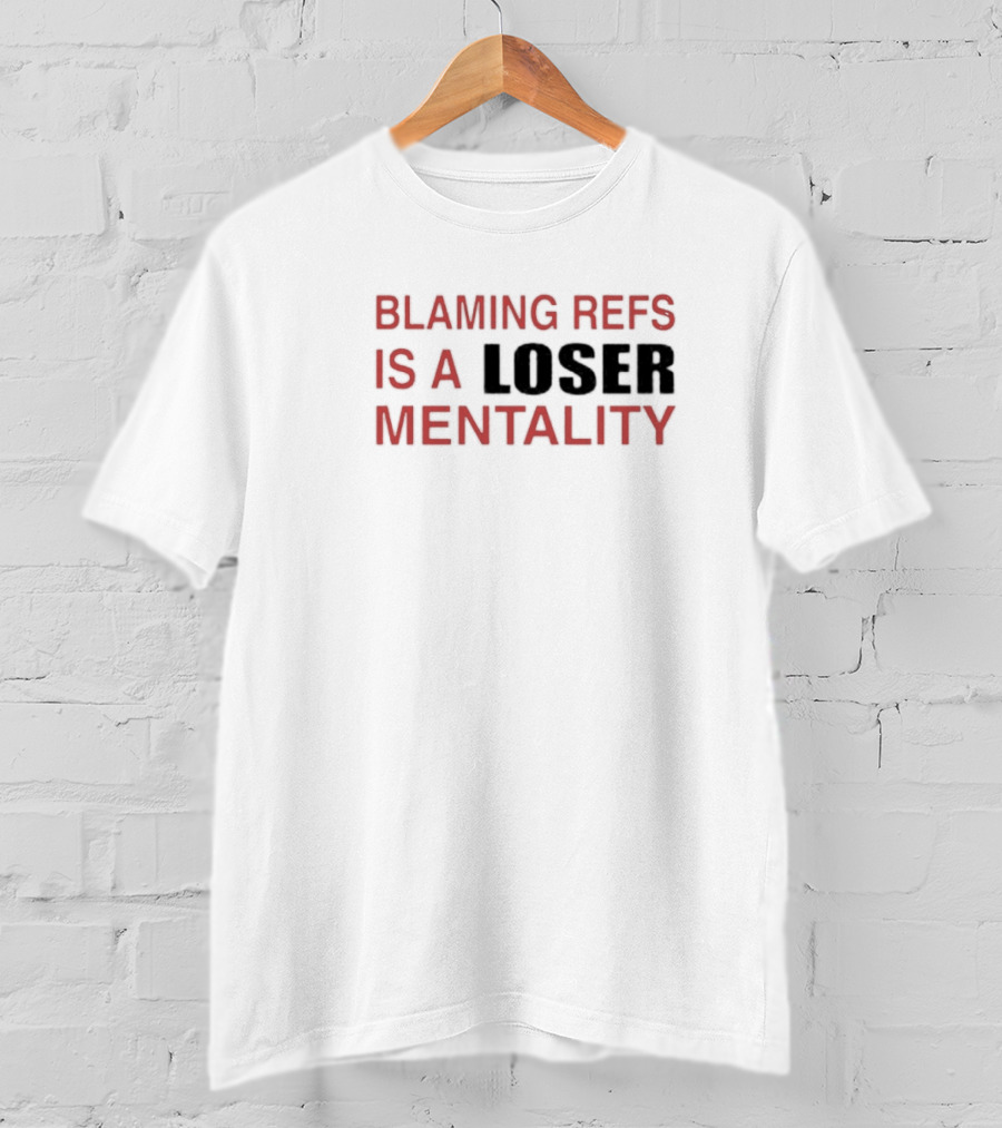 How Bout Those KC Chiefs Blaming Refs Is A Loser Mentality T-Shirt