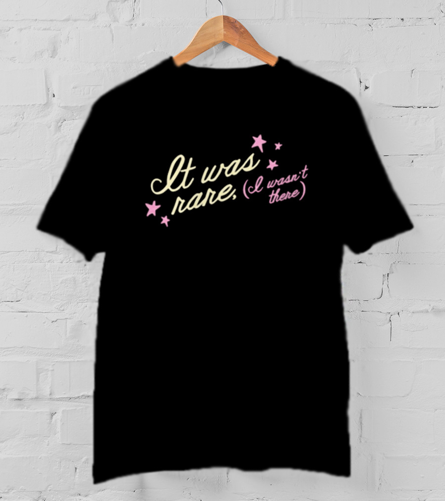 It Was Rare I Wasn’t There Tess X Foolery Stars T-Shirt