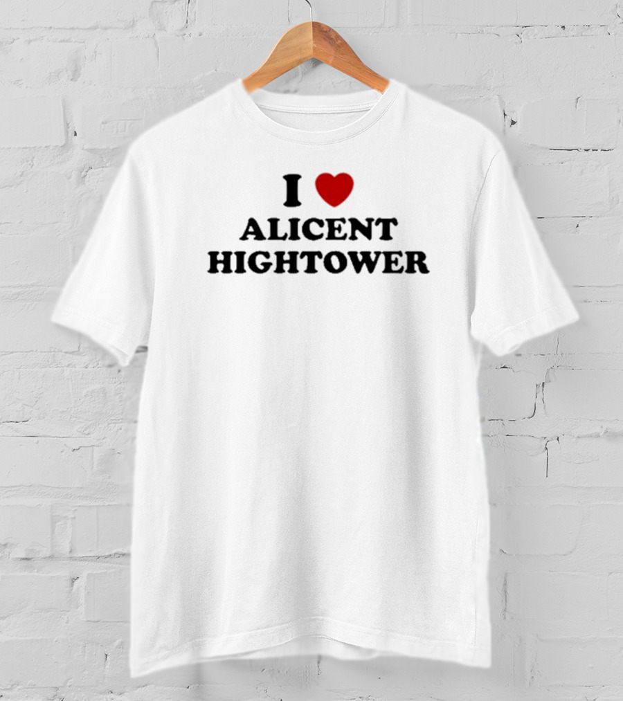 Tabogens I Love Alicent Hightower T-Shirt