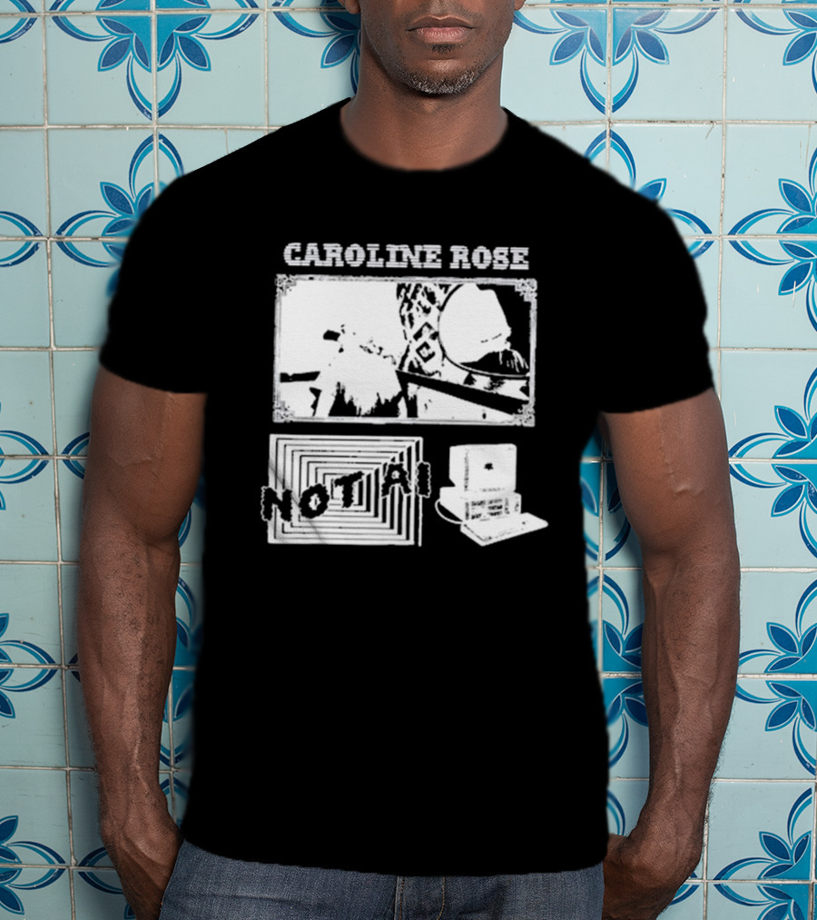 Caroline Rose Not Ai T-Shirt