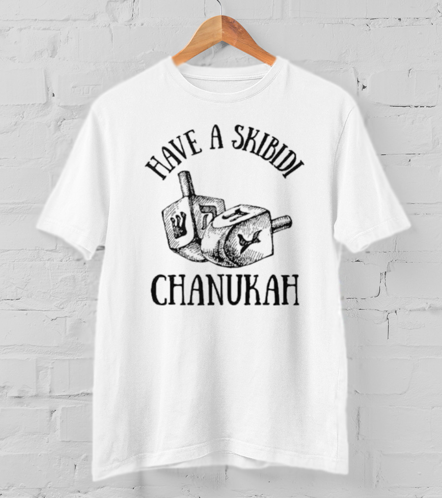 Have A Skibidi Chanukah Hanukkah Dreidel Fun T-Shirt