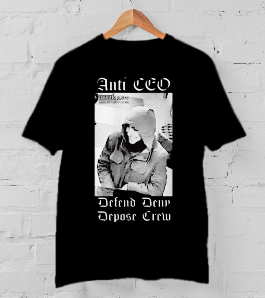 Anti CEO Crime Stoppers Defend Deny Depose Crew T-Shirt