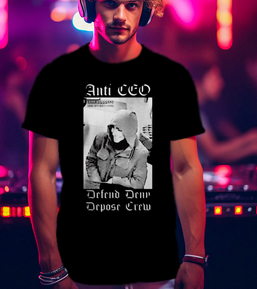 Anti CEO Crime Stoppers Defend Deny Depose Crew T-Shirt