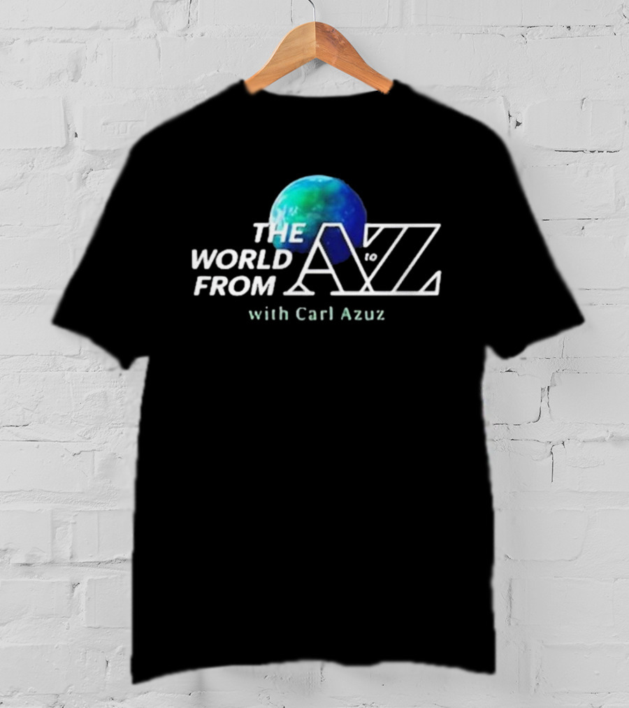 The World From A To Z With Carl Azuz T-Shirt