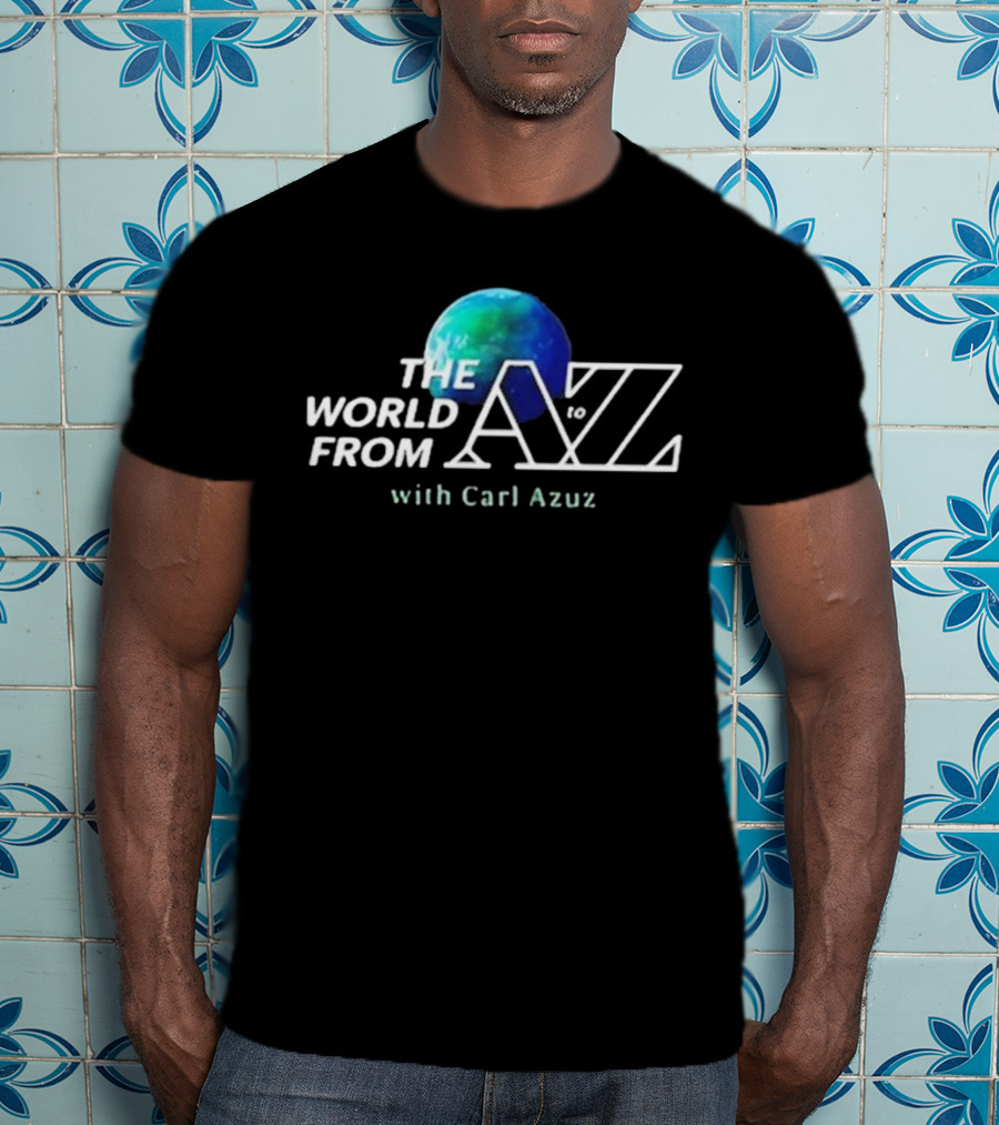 The World From A To Z With Carl Azuz T-Shirt
