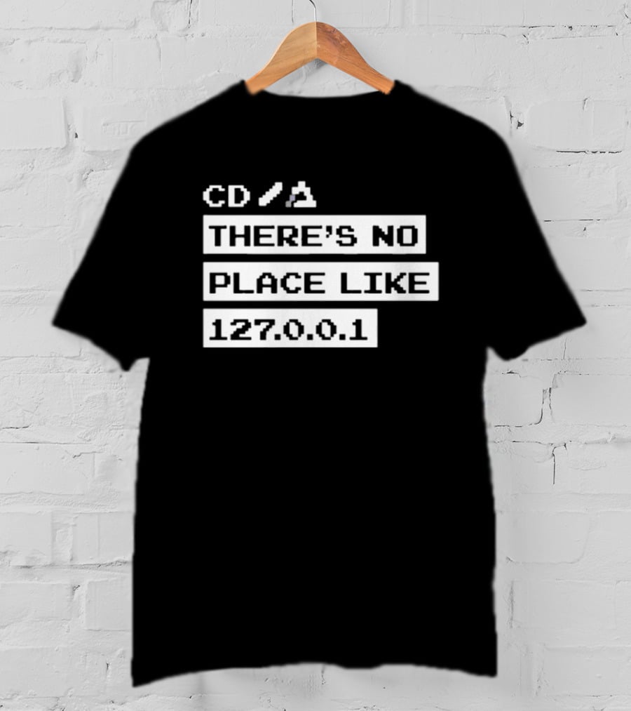 CD Jeffrey Way There's No Place Like 127.0.0.1 T-Shirt