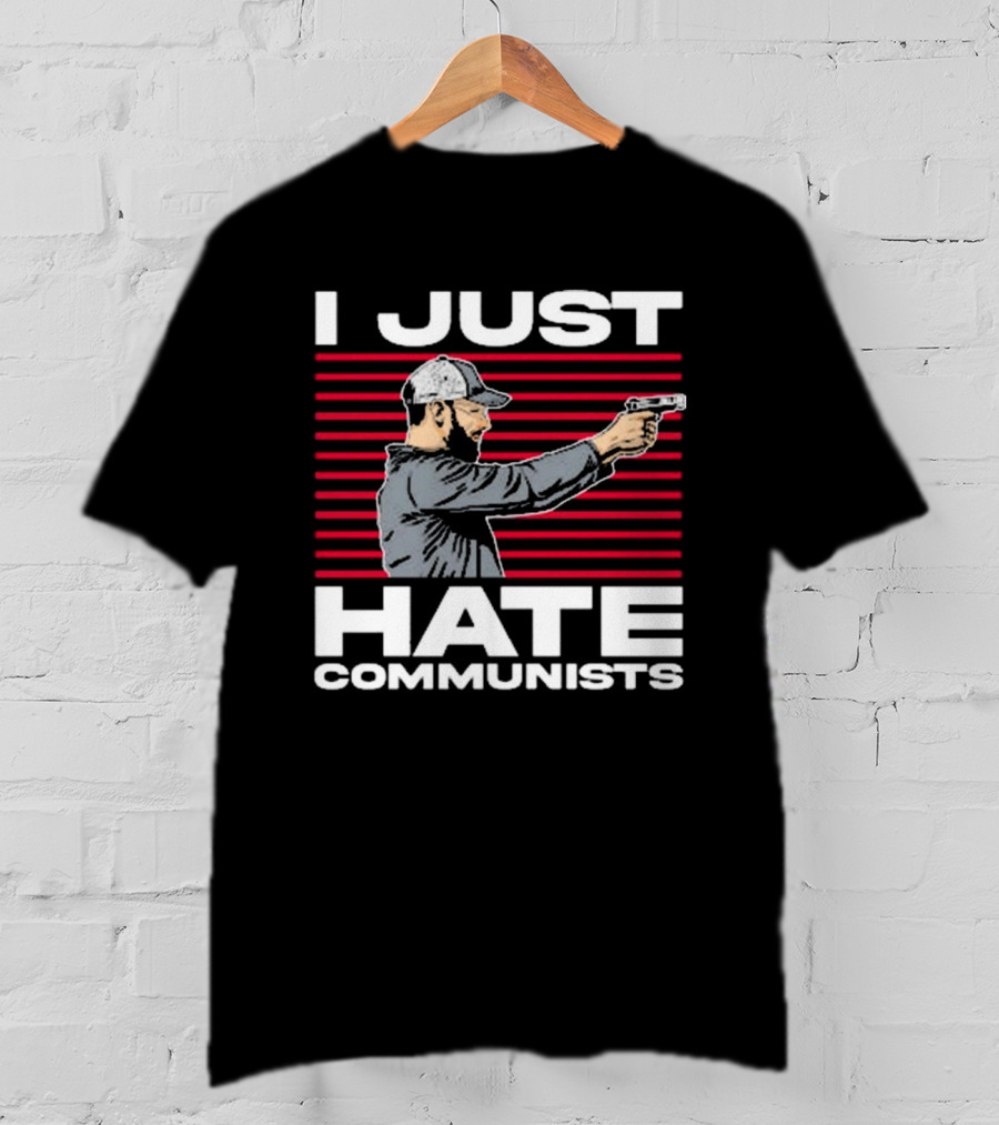 Olegriersy I Just Hate Communists The Kirk Minihane Show Shooter T-Shirt
