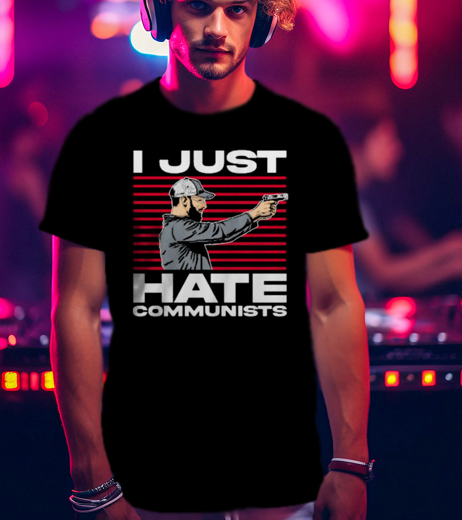 Olegriersy I Just Hate Communists The Kirk Minihane Show Shooter T-Shirt