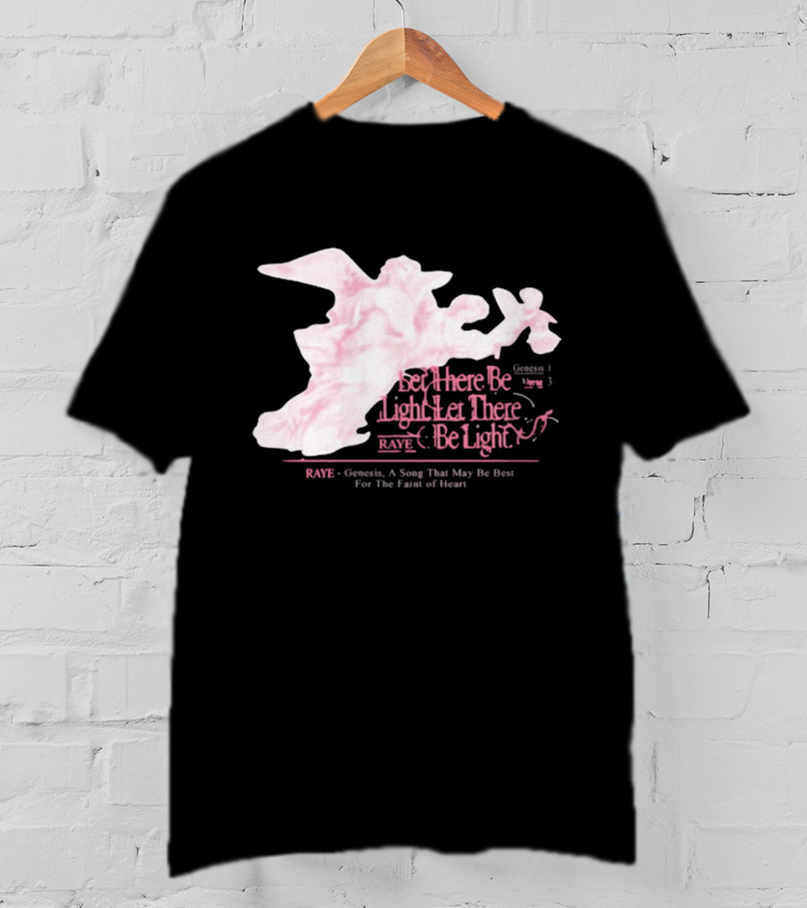 RAYE Let There Be Light Genesis A Song That May Be Best For The Faint Of Heart T-Shirt