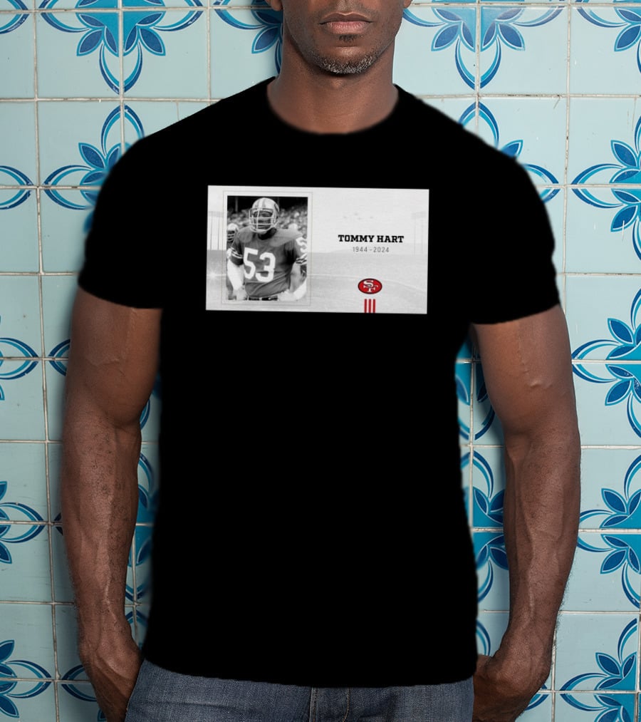 RIP Tommy Hart 53 San Francisco 49ers 1944 T-Shirt