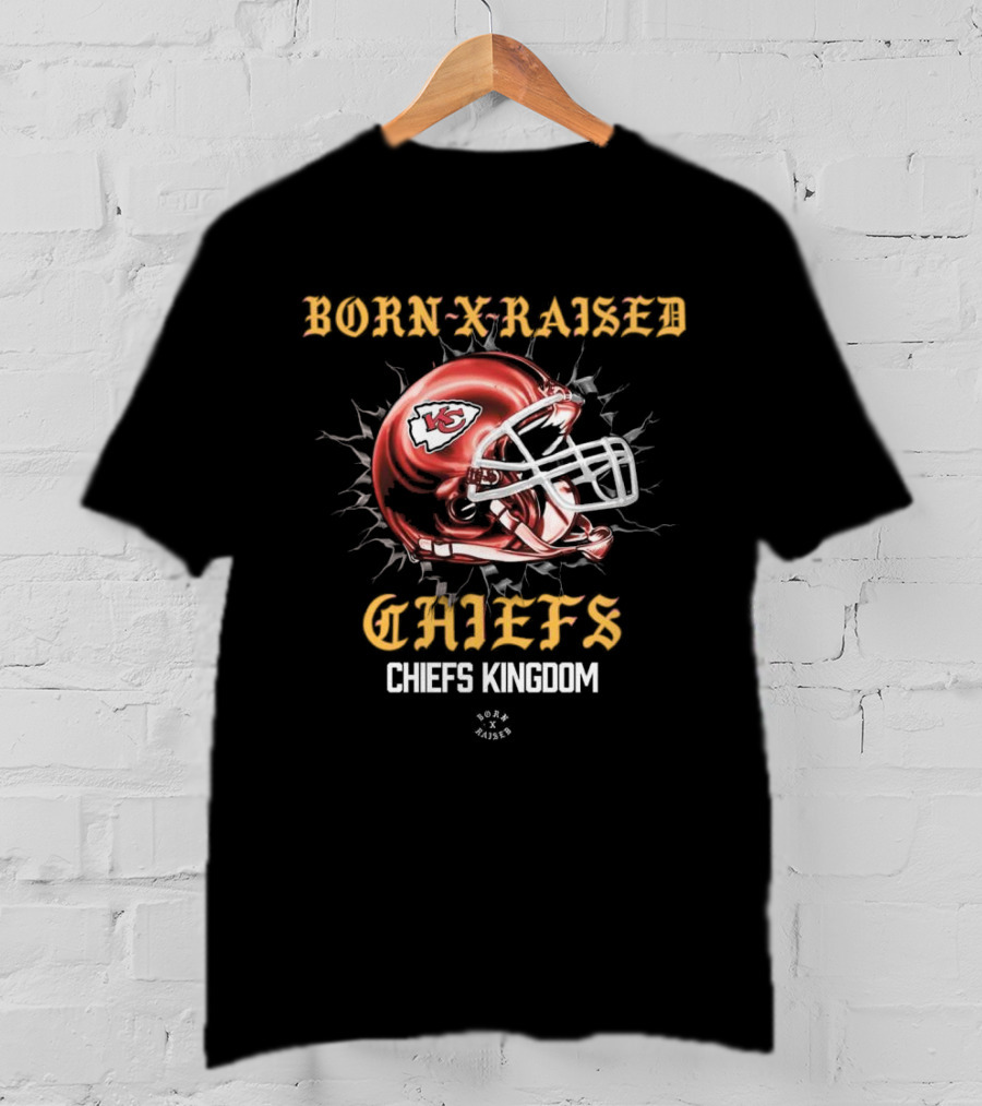 Born X Raised Chiefs Kingdom Kansas City Chiefs Helmet T-Shirt