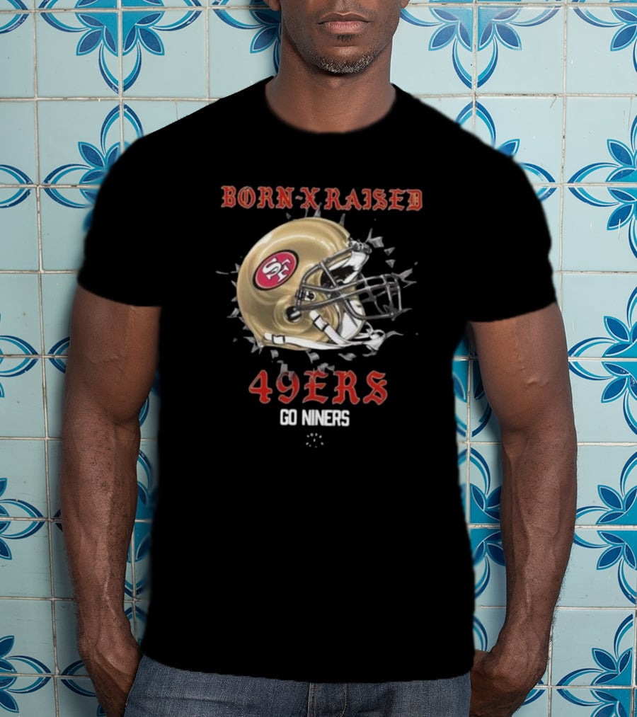 Born X Raised San Francisco 49Ers Helmet Go Niners T-Shirt