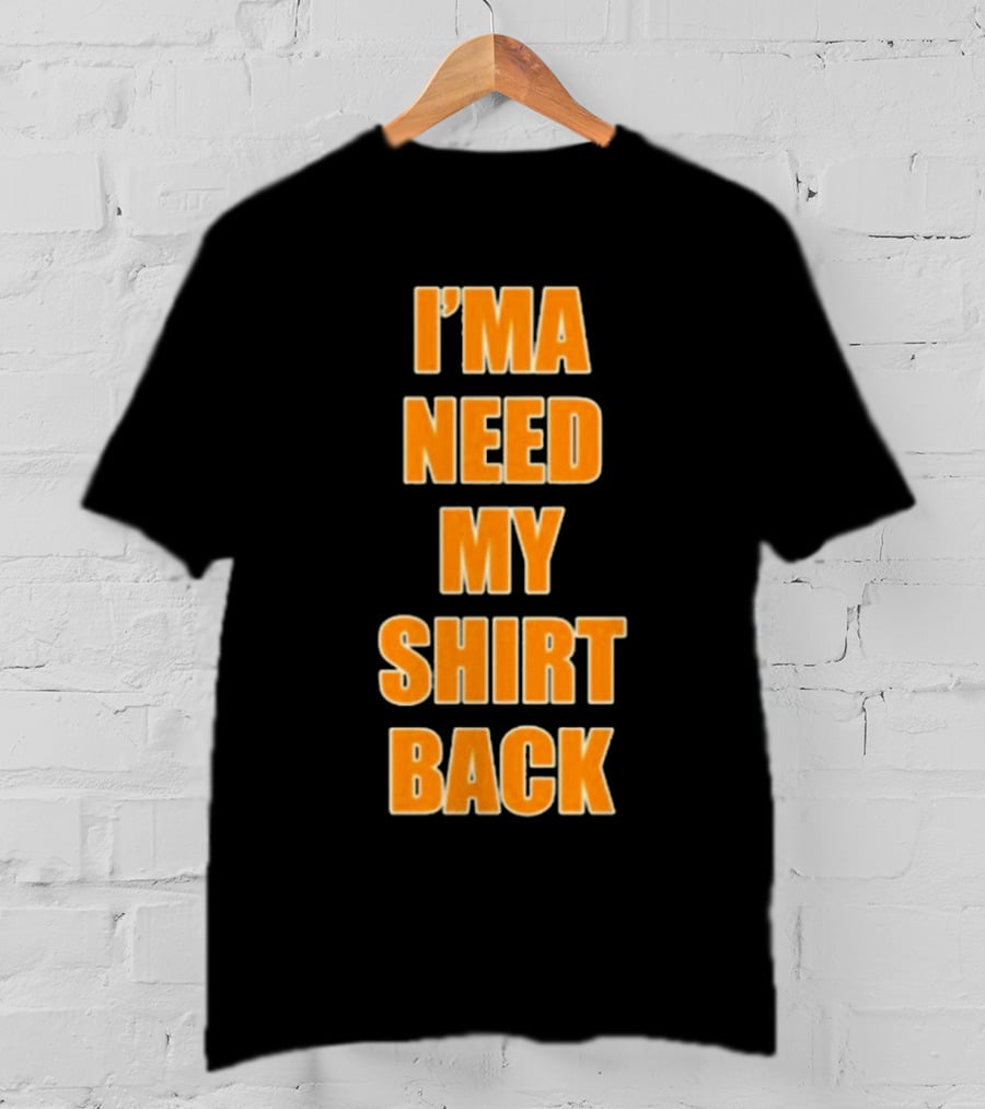 Dreamville I’ma Need My Shirt Back T-Shirt