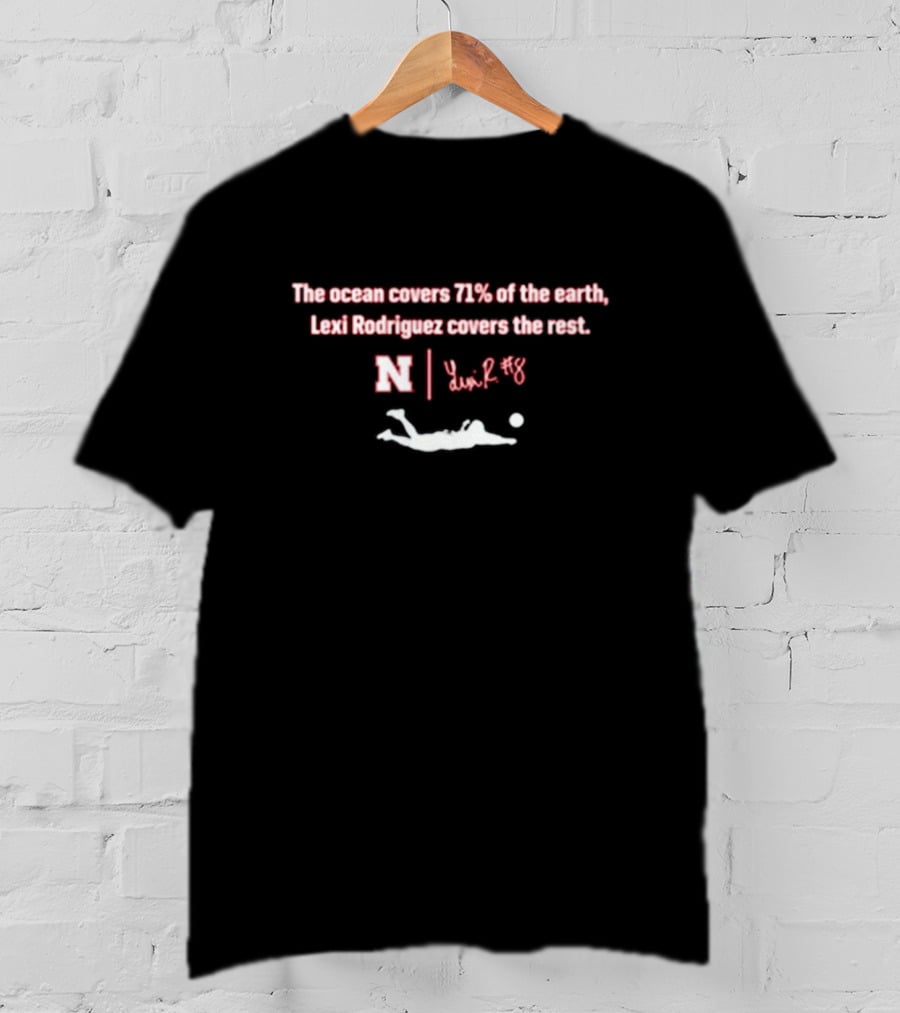 Lexi Rodriguez Nebraska Huskers The Ocean Covers 71% Of The Earth Lexi Covers The Rest N Logo Signature #8 T-Shirt