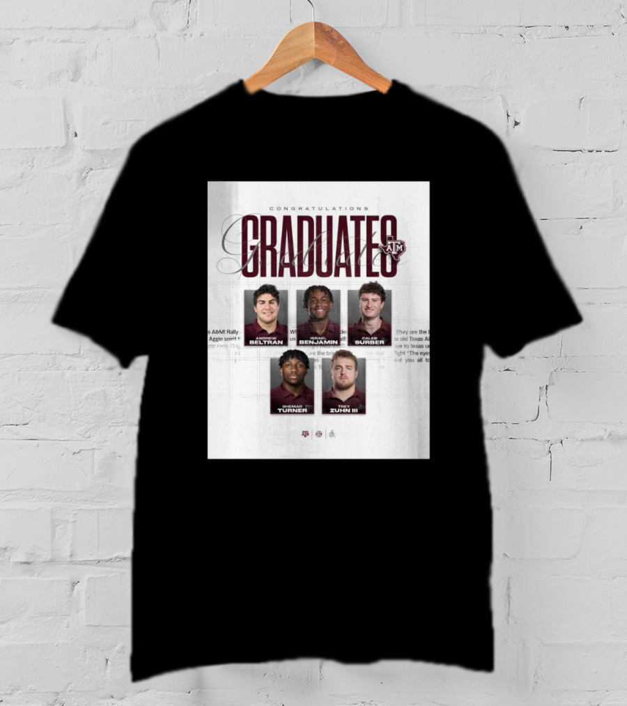 Congratulations Texas A&M Aggies Graduates Beltran Benjamin Surber Turner Zuhn III T-Shirt