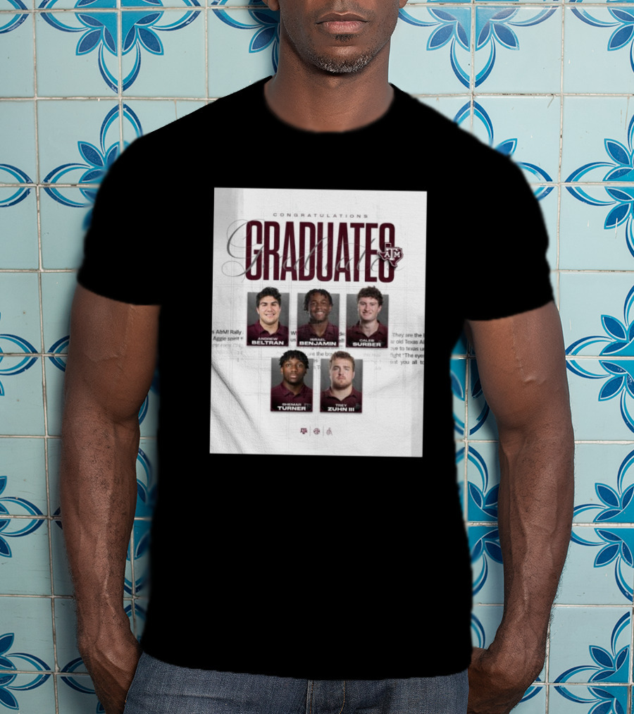 Congratulations Texas A&M Aggies Graduates Beltran Benjamin Surber Turner Zuhn III T-Shirt