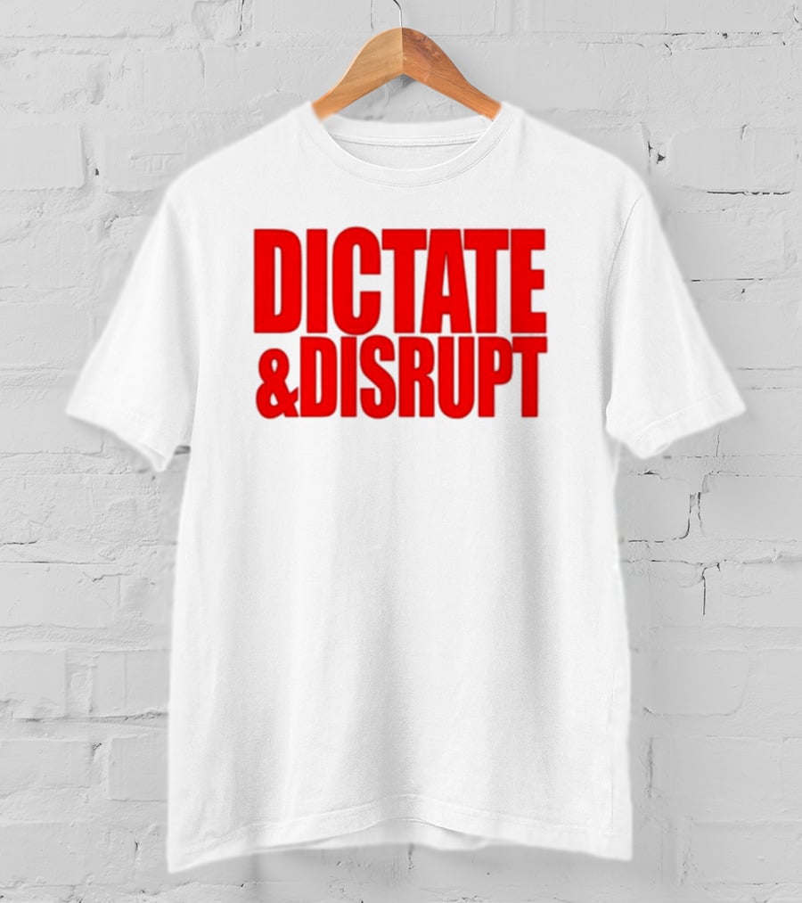 DICTATE AND DISRUPT Red T-Shirt