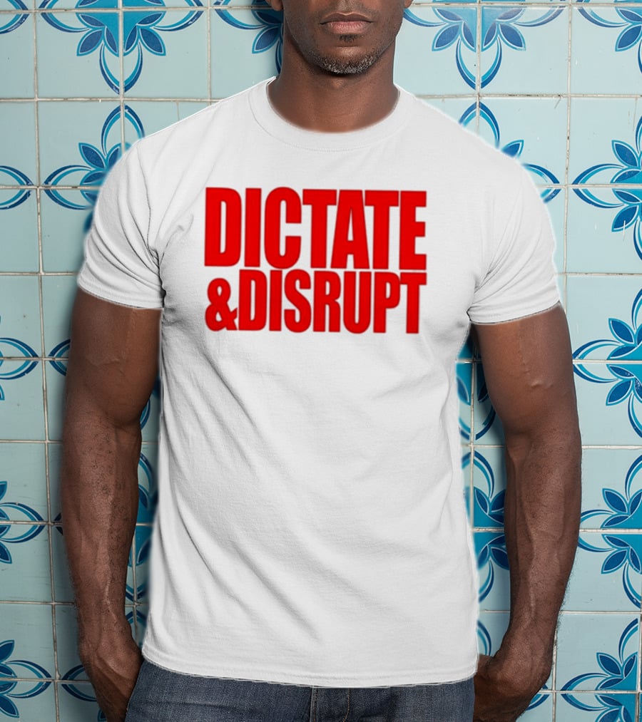 DICTATE AND DISRUPT Red T-Shirt
