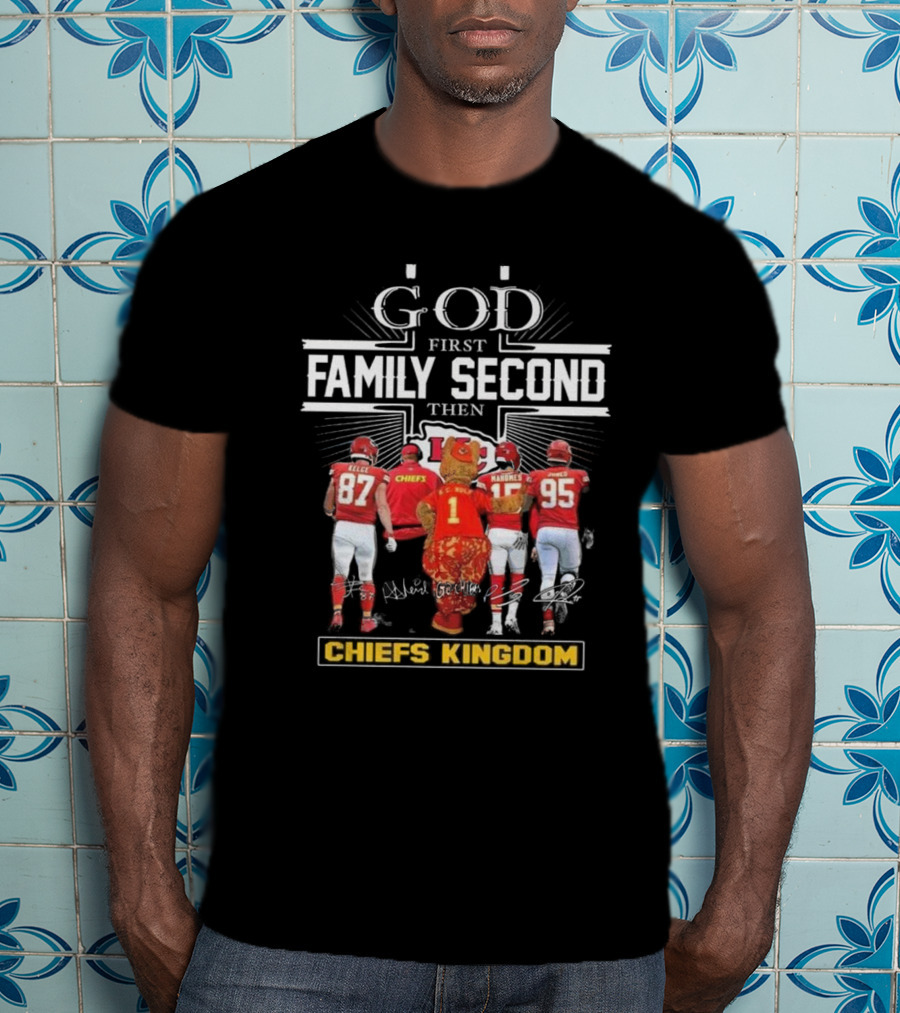 Kansas City Chiefs God First Family Second Then Chiefs Kingdom Kelce Mahomes Henne Mascot Signatures T-Shirt