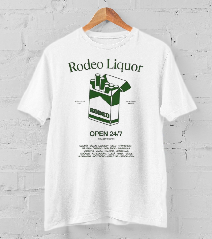 Rodeo Liquor Open 24/7 Stockholm Malmö Oslo Trondheim Mexico T-Shirt