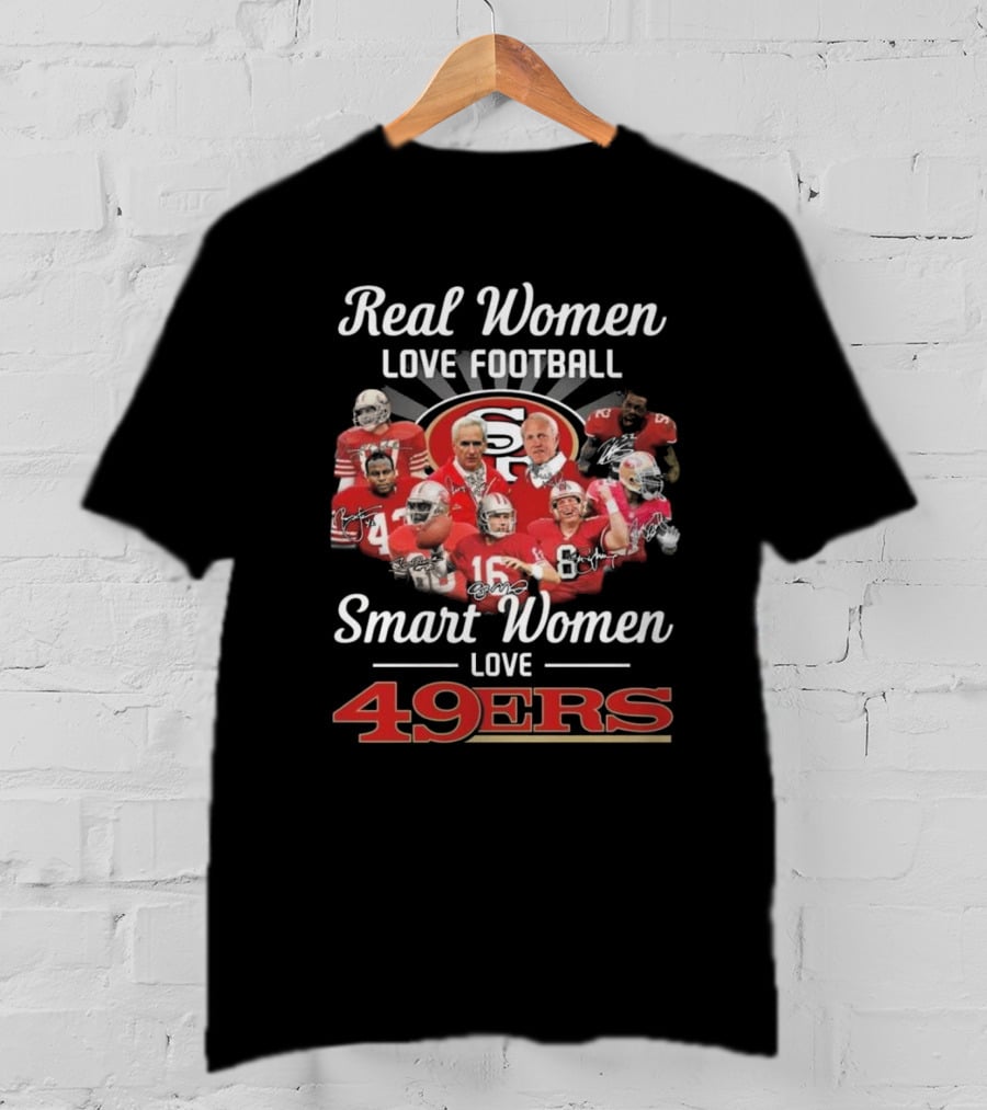 Real Women Love Football Smart Women Love 49ers Legends Signatures T-Shirt