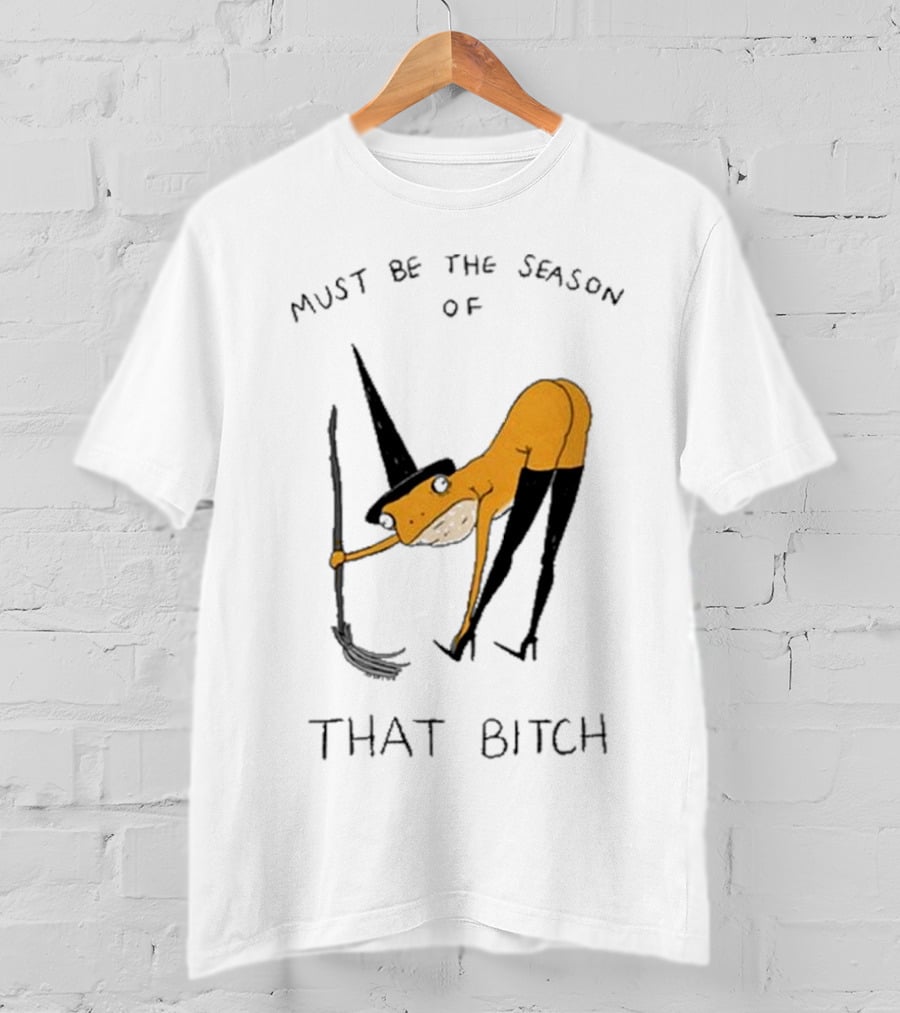 Must Be The Season Of That Bitch Witch Frog Drawing T-Shirt