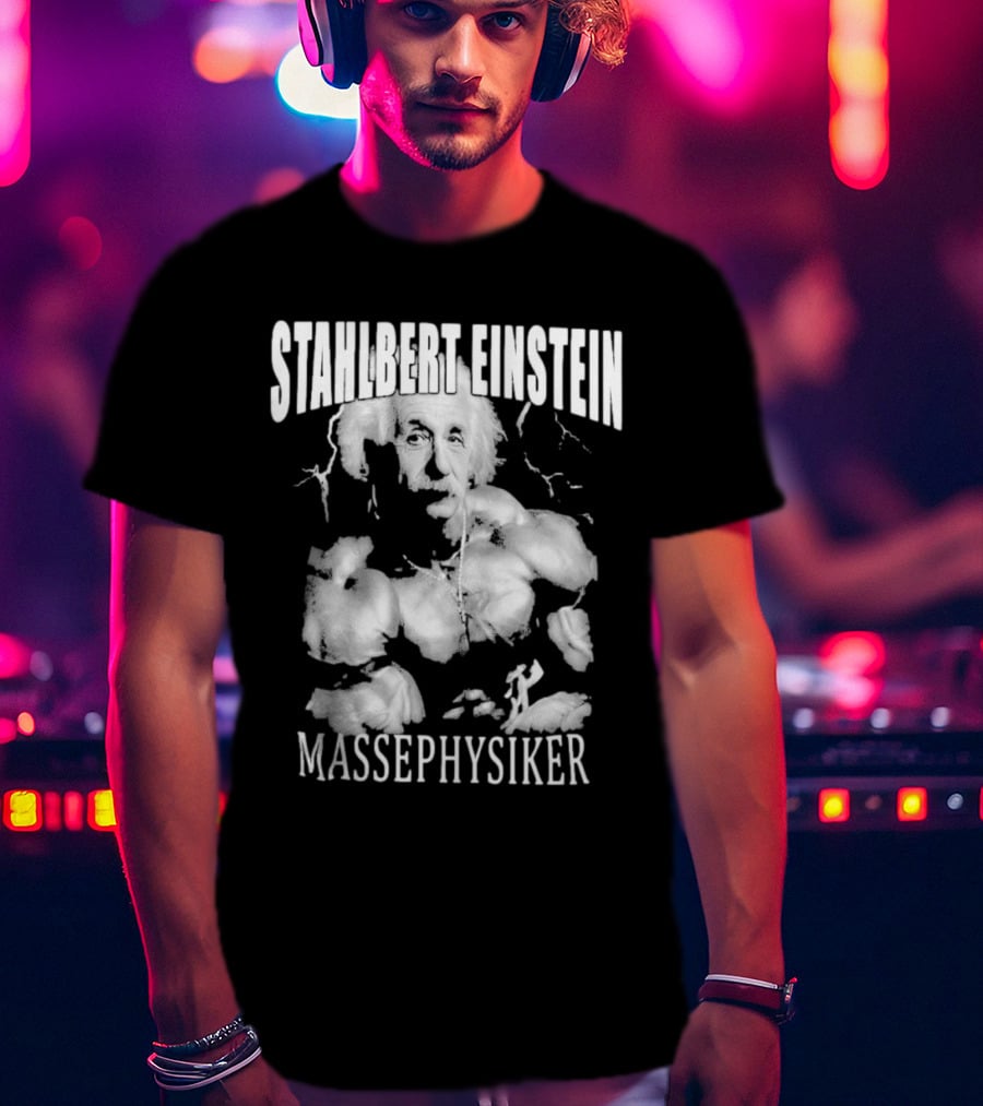 Stahlbert Einstein Massephysiker Muscles Retro T-Shirt