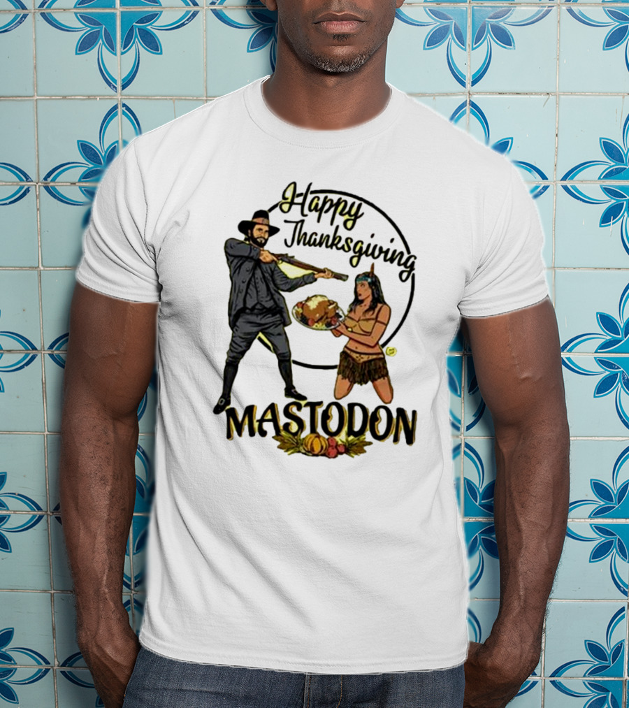 Mastodon Happy Thanksgiving Pilgrim And Native American T-Shirt