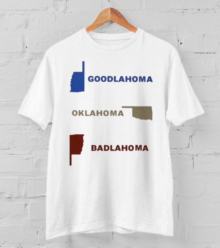 Goodlahoma Oklahoma Badlahoma Text With State Map T-Shirt
