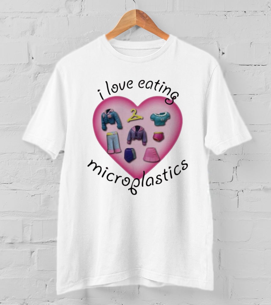 I Love Eating Microplastics Heart With Miniature Clothing In Pink T-Shirt