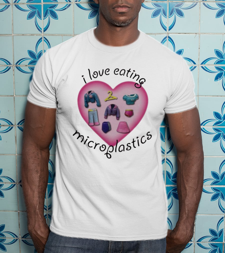 I Love Eating Microplastics Heart With Miniature Clothing In Pink T-Shirt