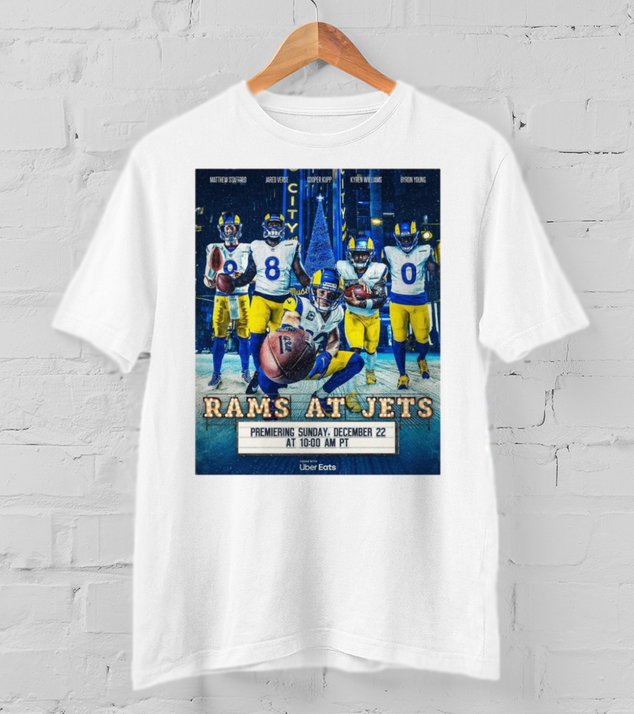 Rams At Jets Premiering Sunday December 22 With Matthew Stafford Jared Verse Cooper Kupp Kyren Williams Byron Young Uber Eats T-Shirt