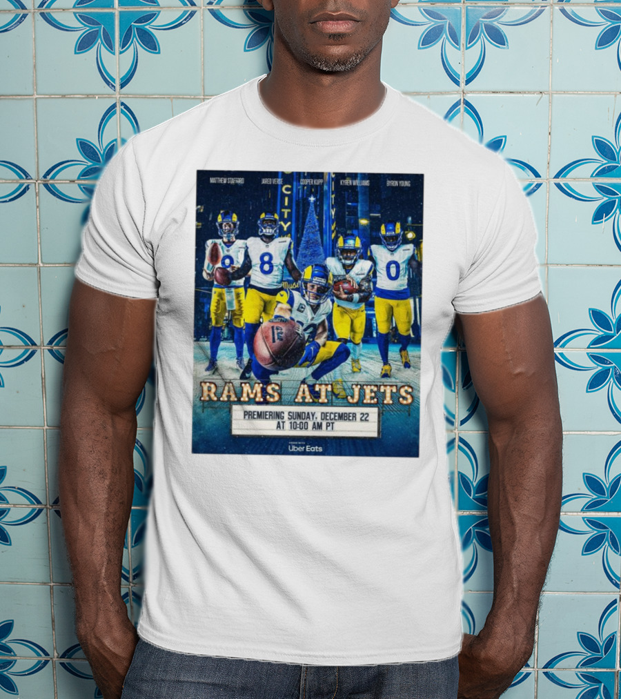Rams At Jets Premiering Sunday December 22 With Matthew Stafford Jared Verse Cooper Kupp Kyren Williams Byron Young Uber Eats T-Shirt