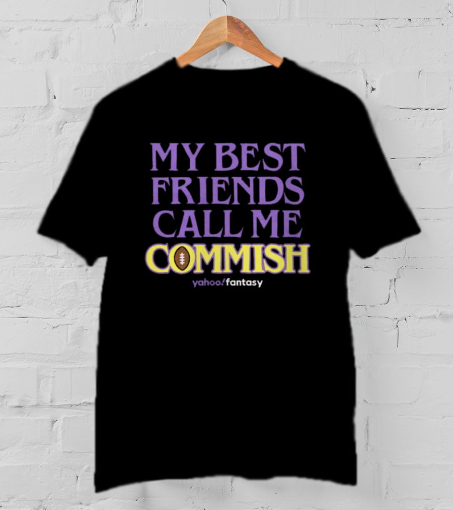 My Best Friends Call Me Commish Yahoo Fantasy Football T-Shirt