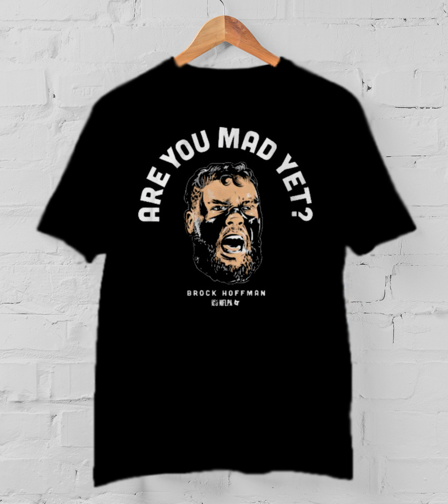 Brock Hoffman Are You Mad Yet NFL Dallas Cowboys T-Shirt