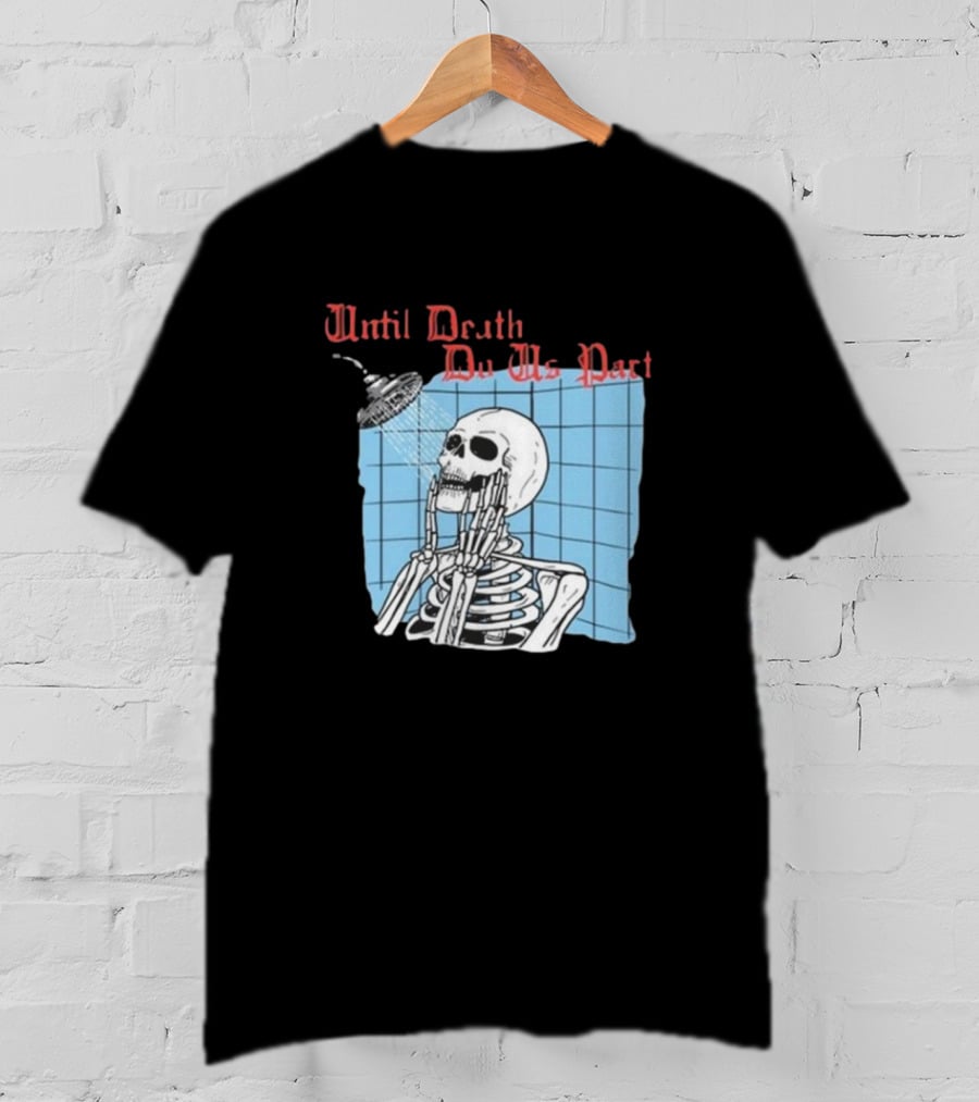 Until Death Do Us Part Skeleton Shower Art By Hillary White T-Shirt