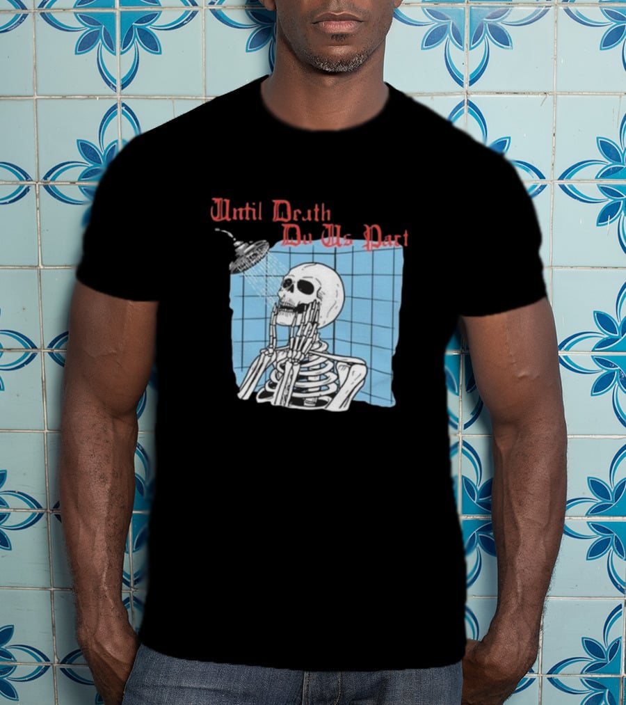 Until Death Do Us Part Skeleton Shower Art By Hillary White T-Shirt
