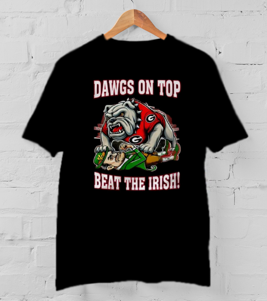 Georgia Bulldogs Dawgs On Top Beat The Irish 2025 T-Shirt