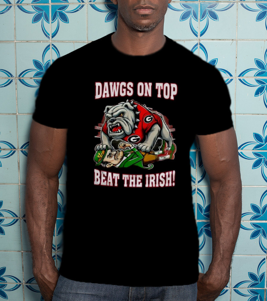 Georgia Bulldogs Dawgs On Top Beat The Irish 2025 T-Shirt