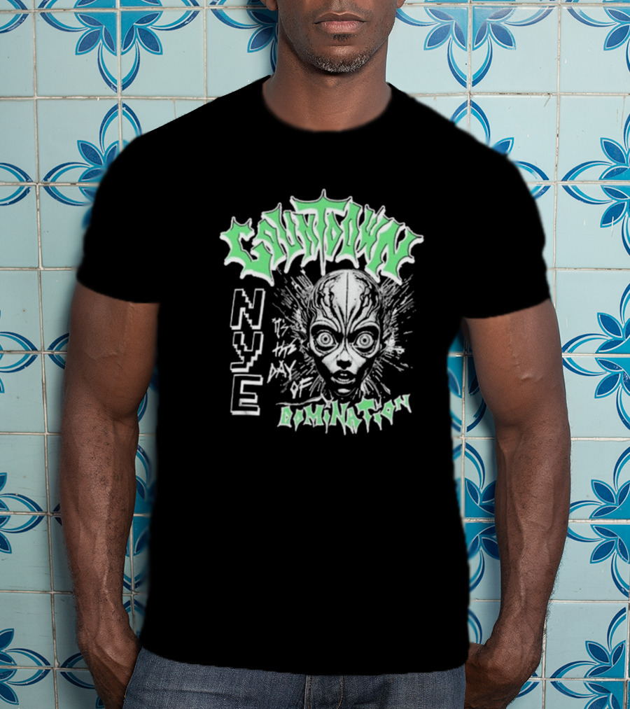 Countdown NYE It's The Day Of Domination Alien Image T-Shirt