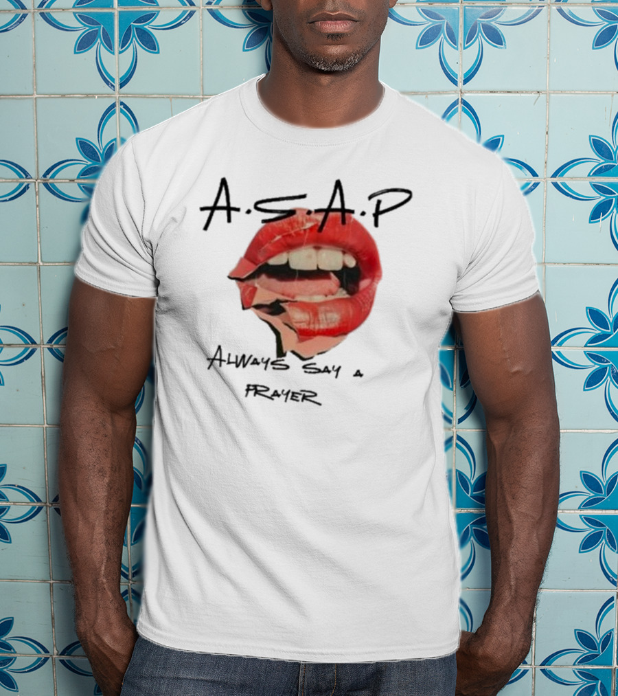 A.S.A.P Always Say A Prayer Bold Red Lips T-Shirt