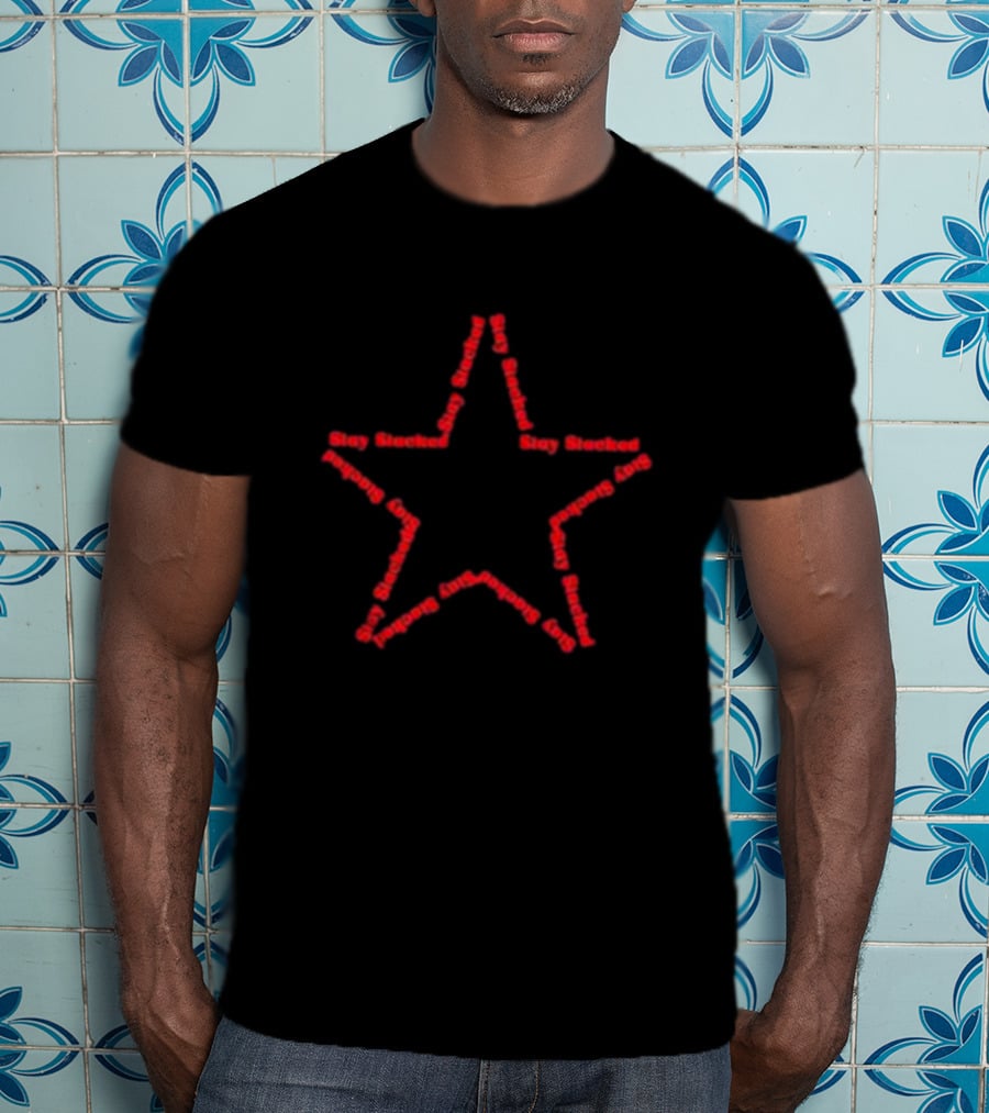 Stay Stacked Star Design The Sick And Stacked Society T-Shirt
