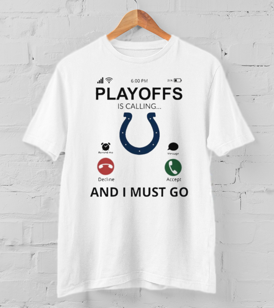 Indianapolis Colts Playoffs Is Calling And I Must Go T-Shirt