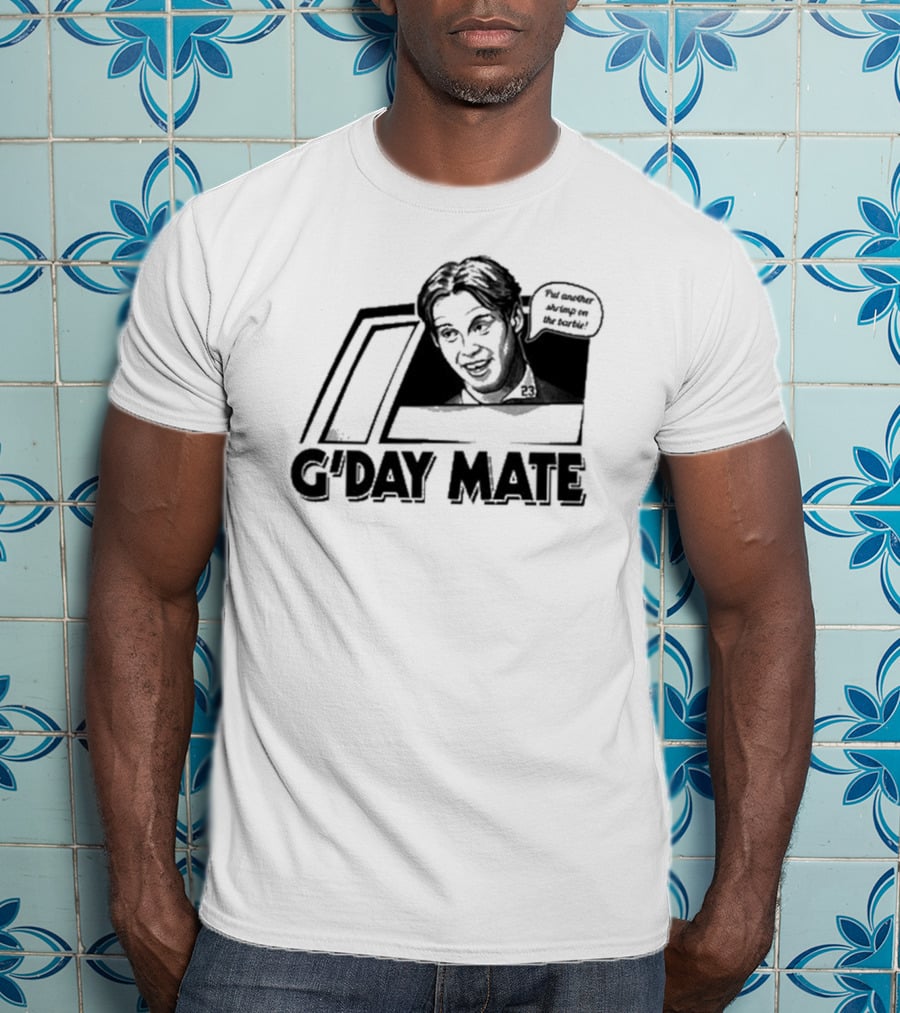 G'Day Mate Put Another Shrimp On The Barbie 23 T-Shirt