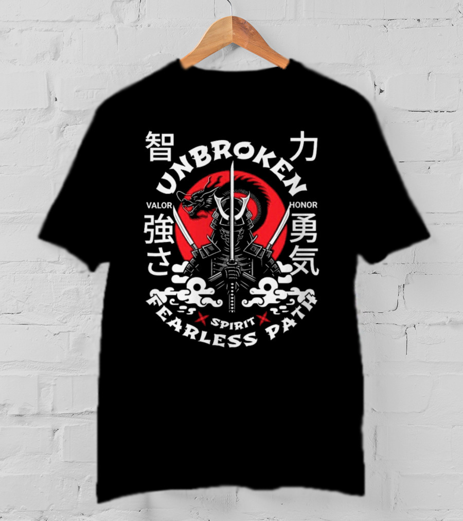 Unbroken Spirit Fearless Path Samurai Valor Honor Strength Courage T-Shirt