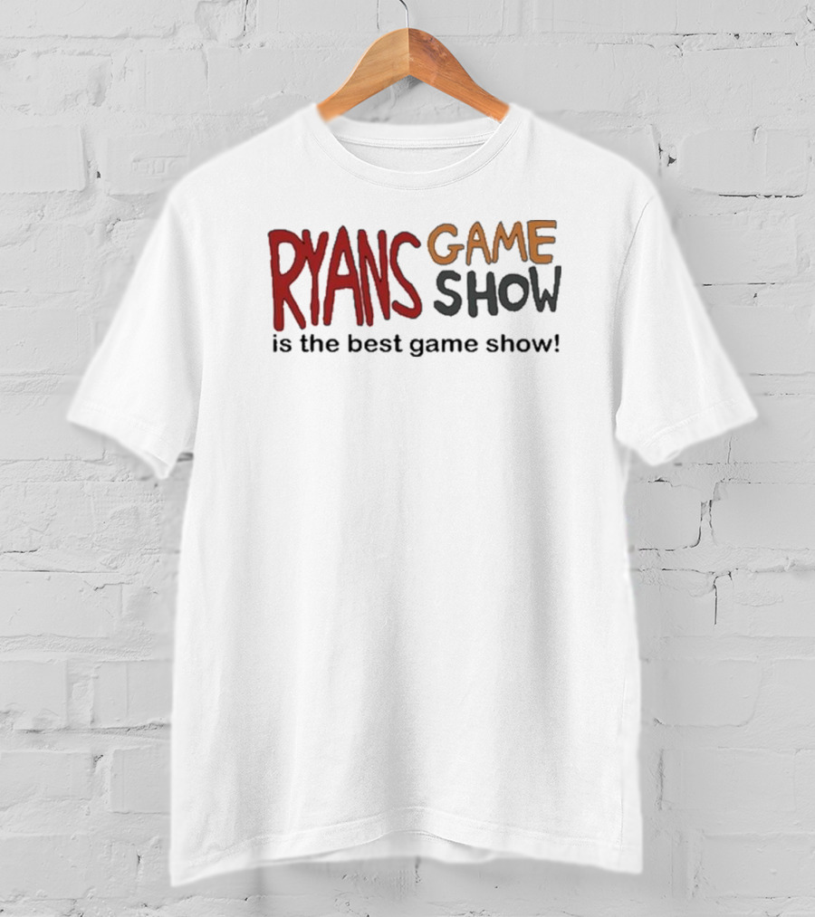 RYANS Game Show Is The Best Game Show Is The Best Game Show T-Shirt