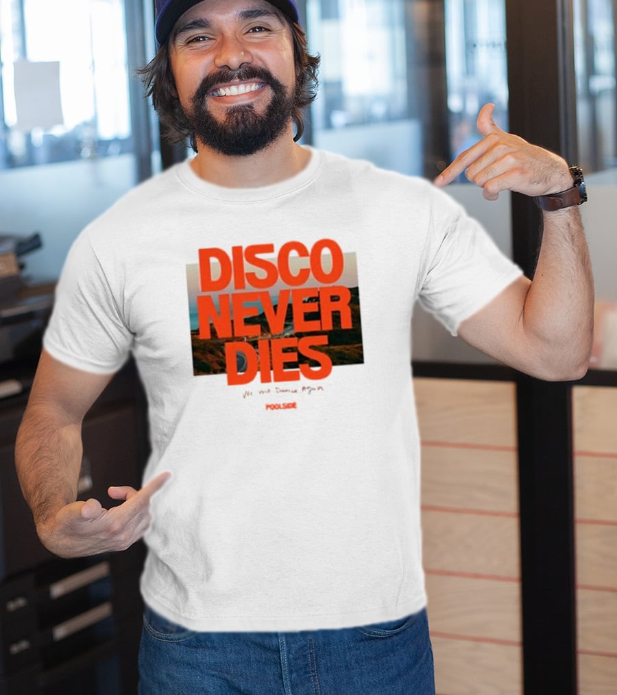 Disco Never Dies We Will Dance Again Poolside T-Shirt