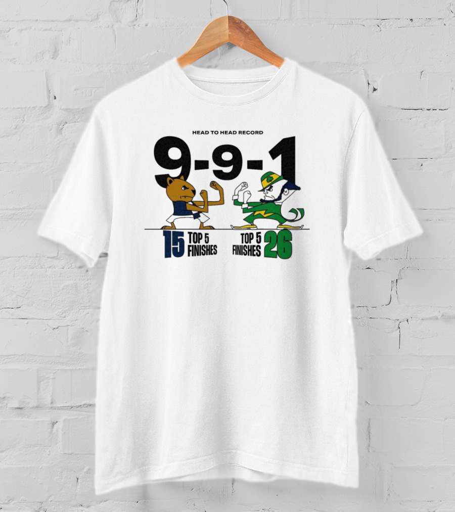 Head To Head Record 9-9-1 Penn State Nittany Lion 15 Top 5 Finishes Notre Dame Fighting Irish 26 Top 5 Finishes T-Shirt